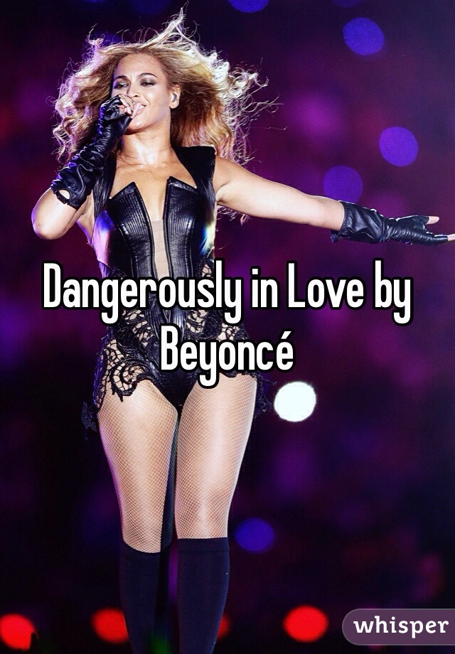 Dangerously in Love by Beyoncé 