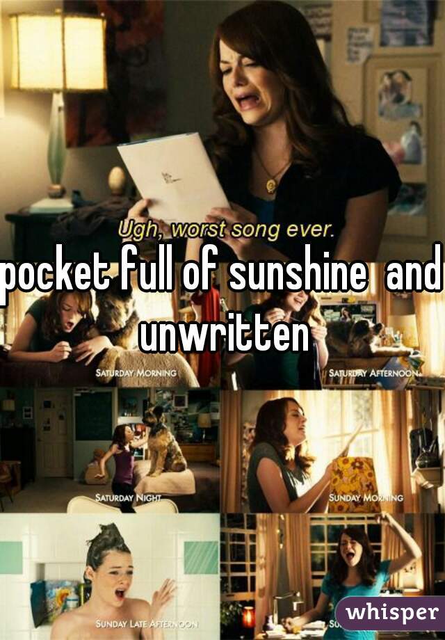 pocket full of sunshine  and unwritten