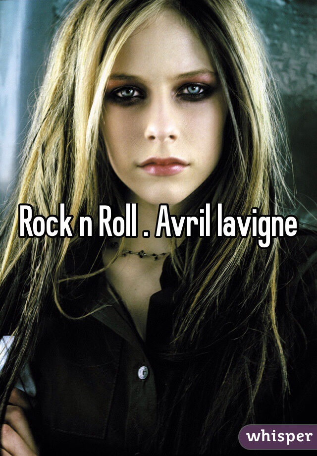 Rock n Roll . Avril lavigne
