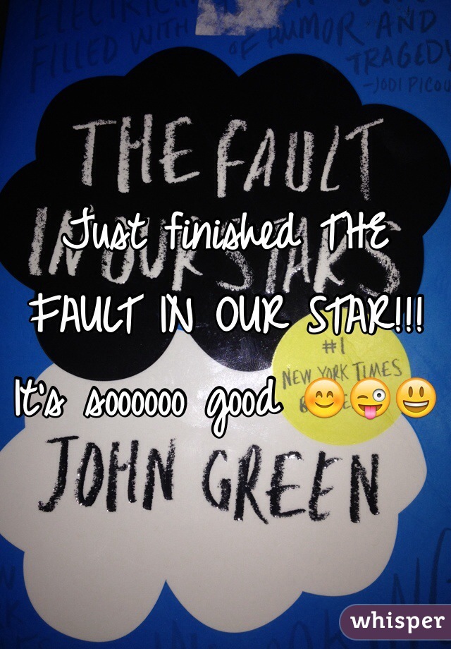 Just finished THE FAULT IN OUR STAR!!! It's soooooo good 😊😜😃