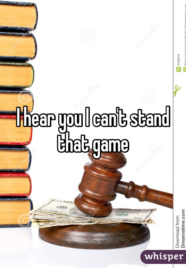 I hear you I can't stand that game 