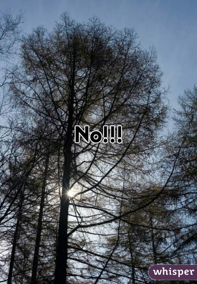 No!!!