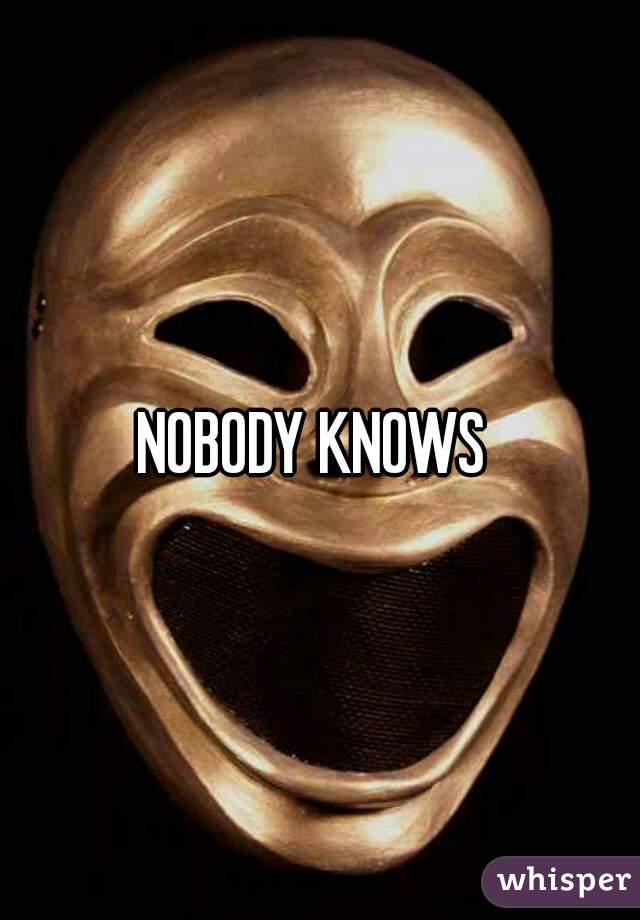 NOBODY KNOWS 