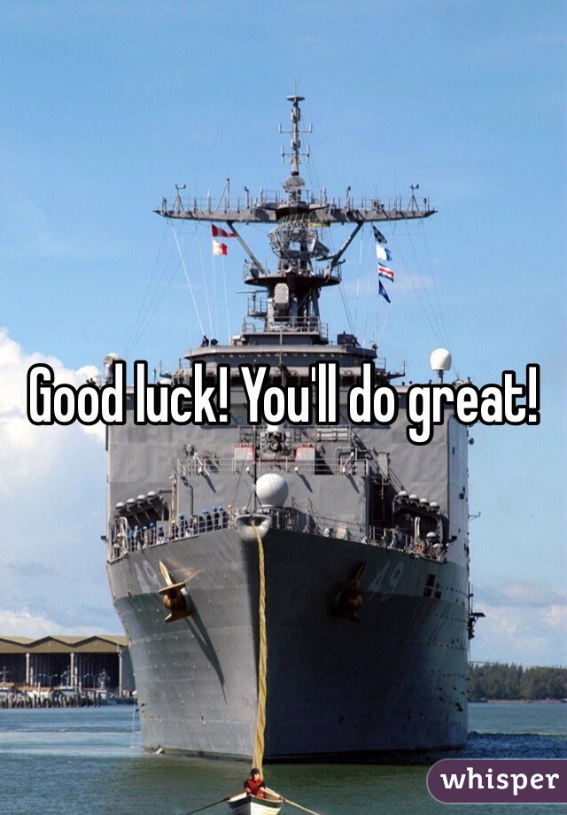 Good luck! You'll do great! 