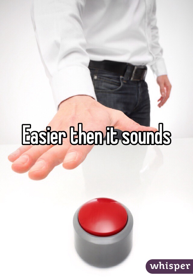 Easier then it sounds