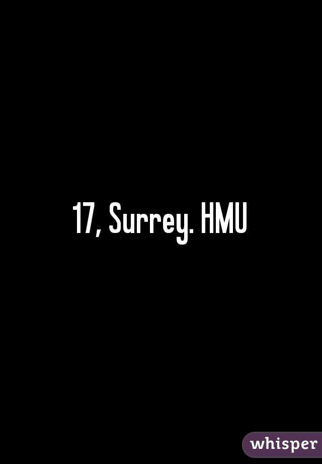 17, Surrey. HMU