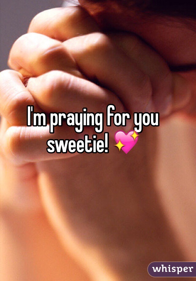 I'm praying for you sweetie! 💖