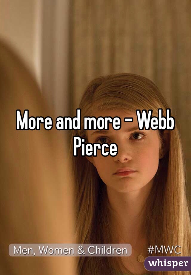 More and more - Webb Pierce