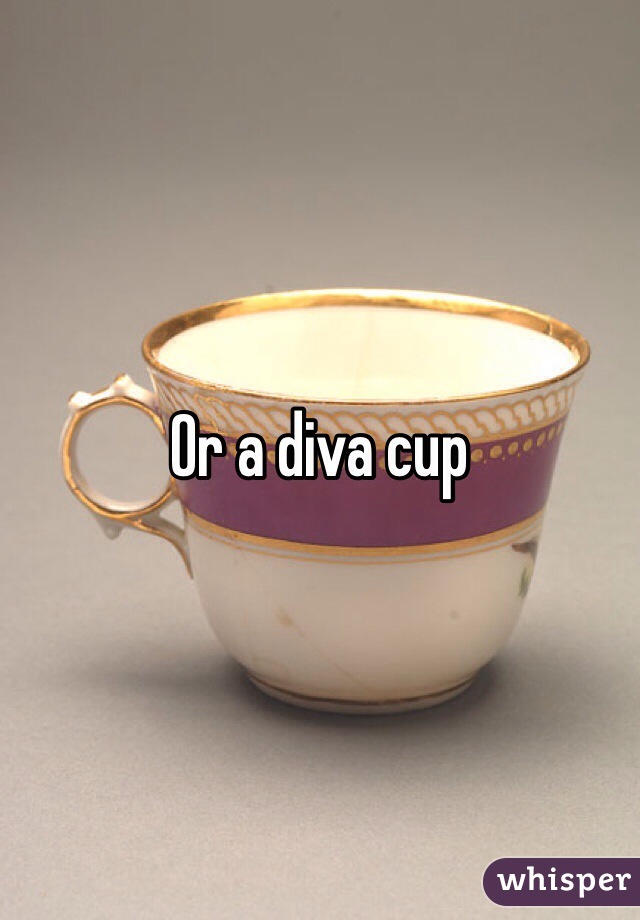 Or a diva cup  