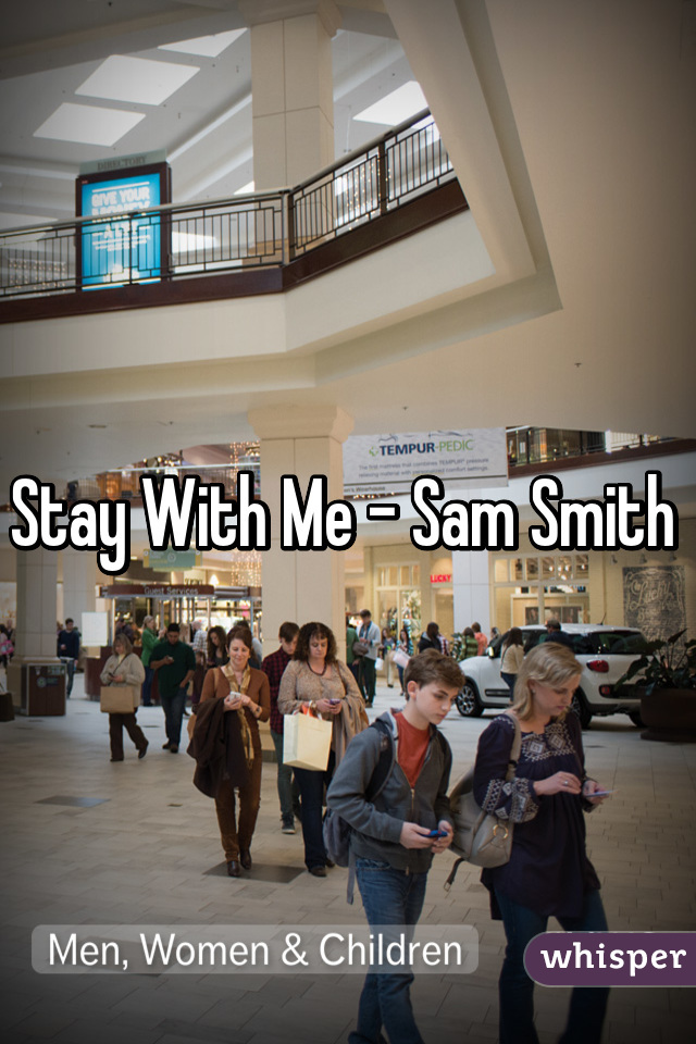 Stay With Me - Sam Smith 