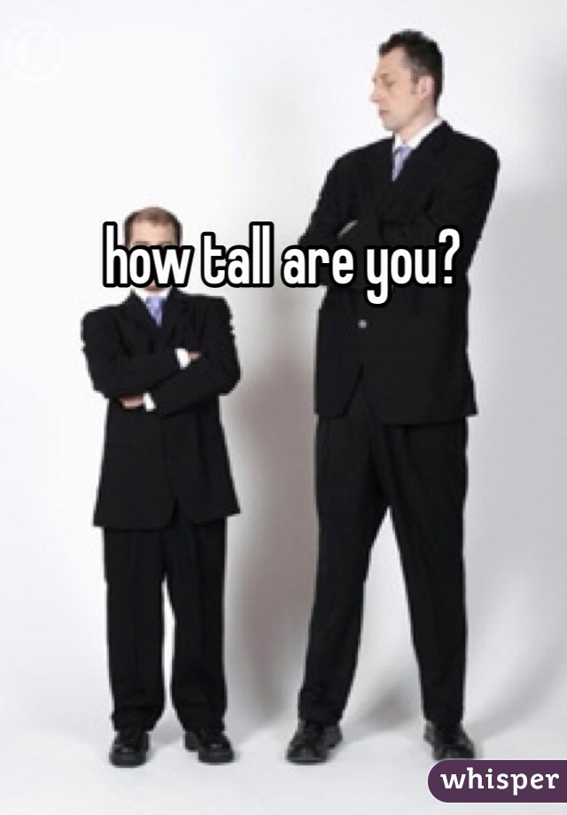 how tall are you?