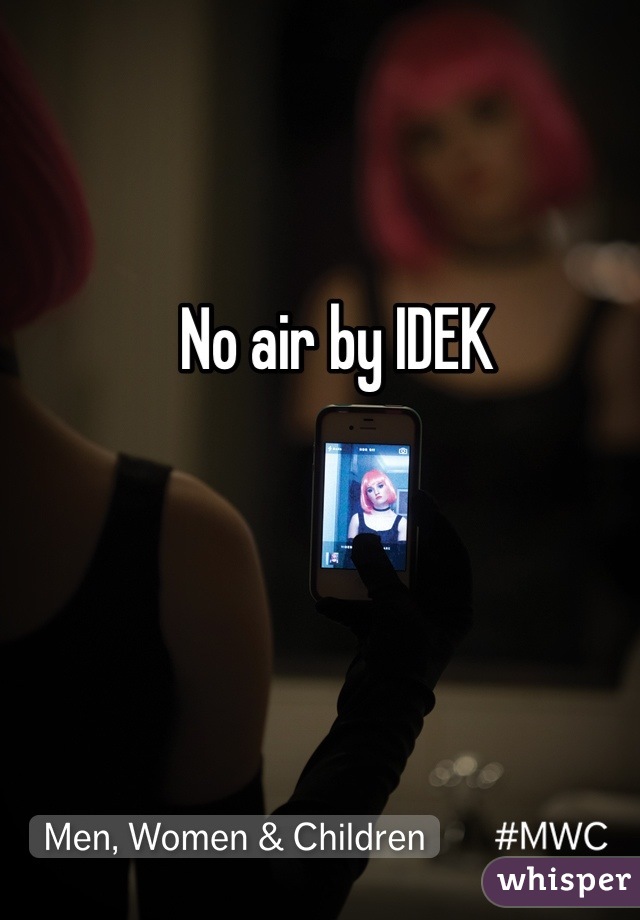 No air by IDEK