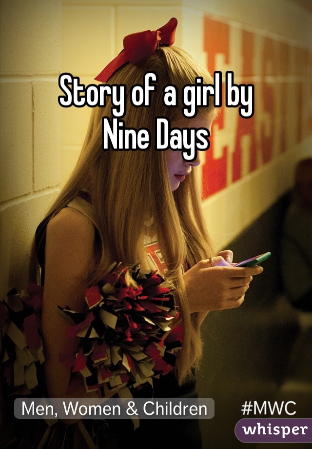 Story of a girl by
Nine Days