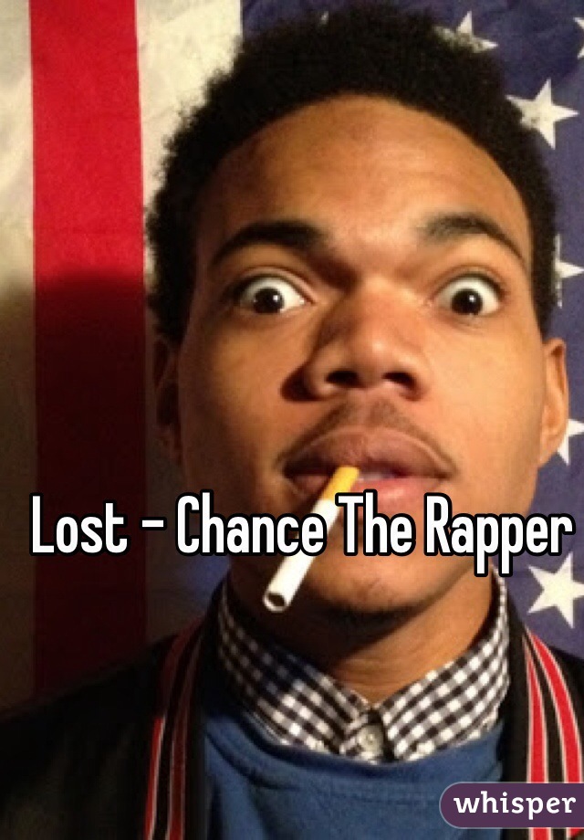 Lost - Chance The Rapper