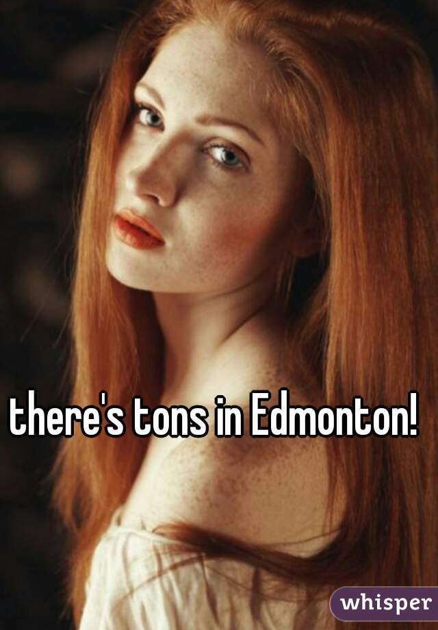 there's tons in Edmonton!  