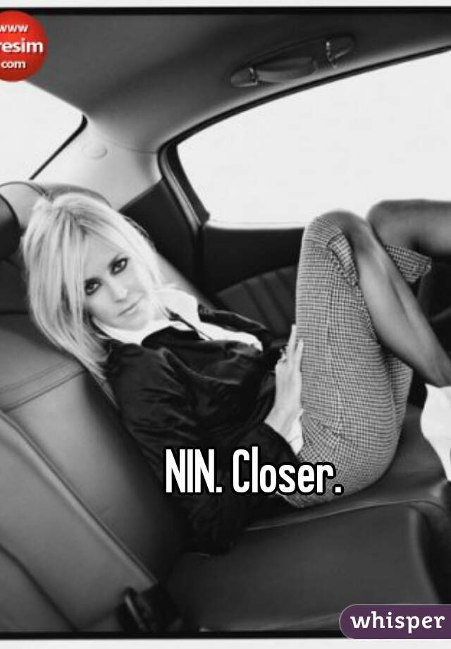 NIN. Closer. 