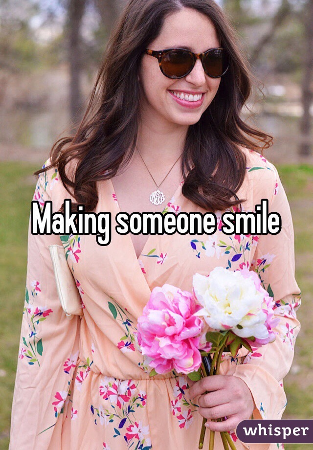 Making someone smile
