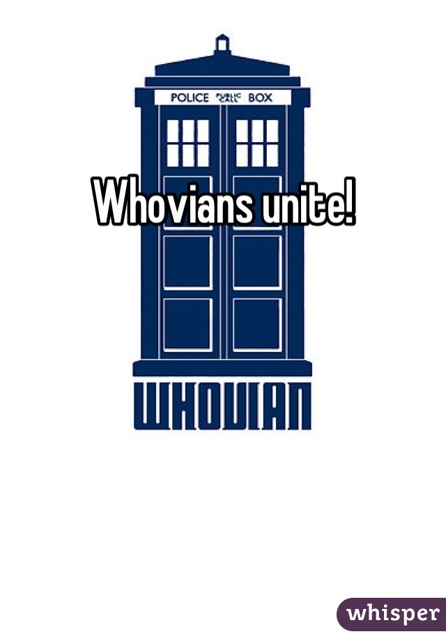 Whovians unite!