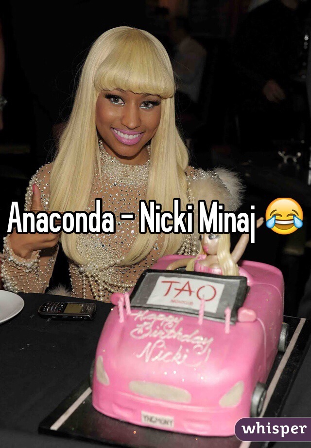 Anaconda - Nicki Minaj 😂