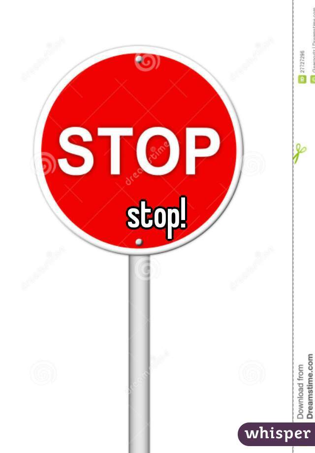 stop!