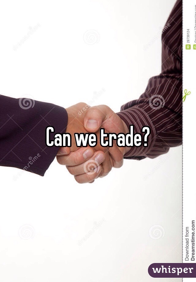Can we trade?