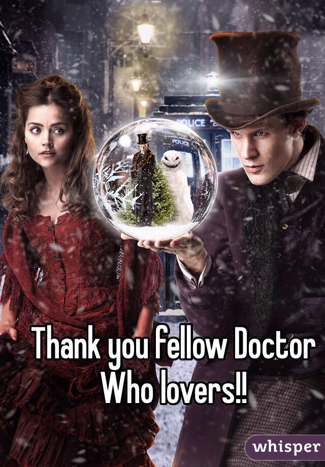 Thank you fellow Doctor Who lovers!! 

