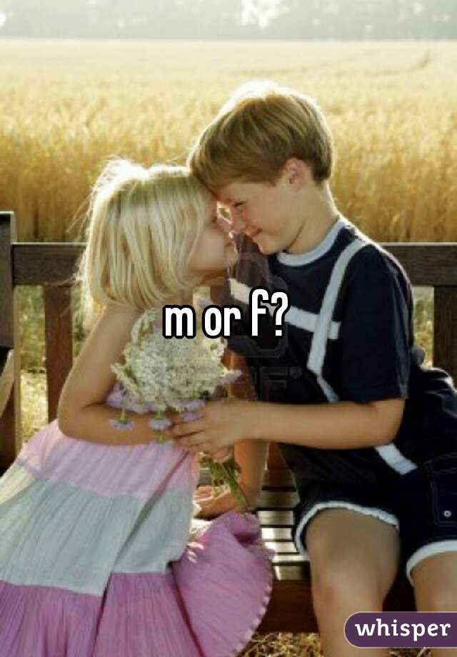 m or f?