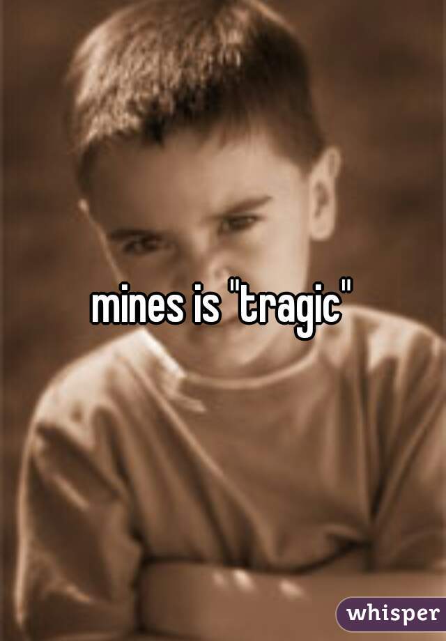 mines is "tragic"