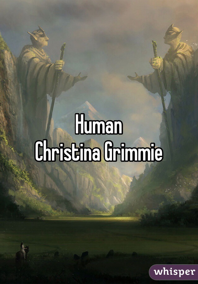 Human
Christina Grimmie