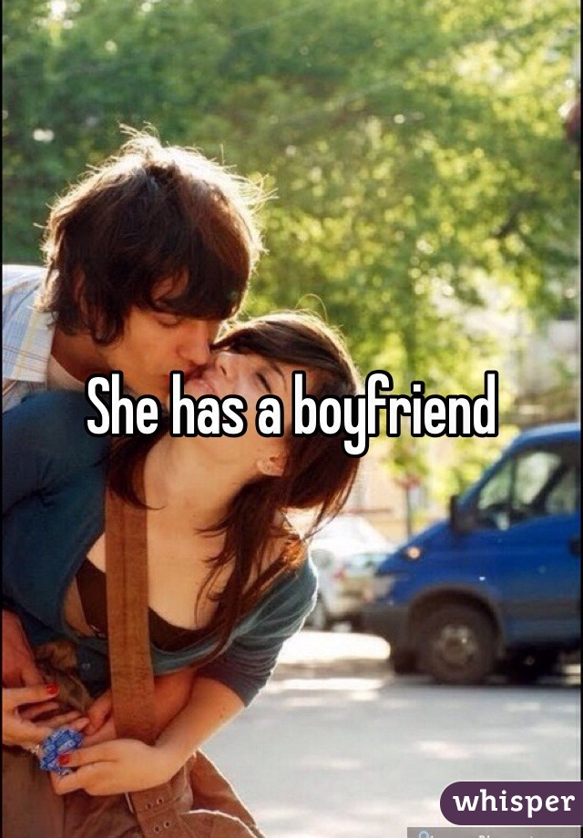 She has a boyfriend