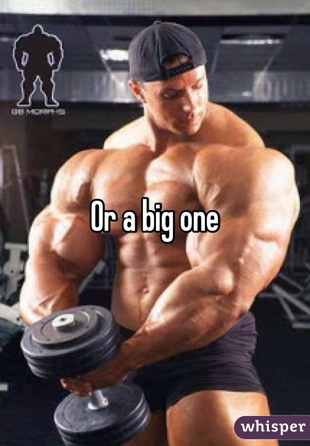 Or a big one 