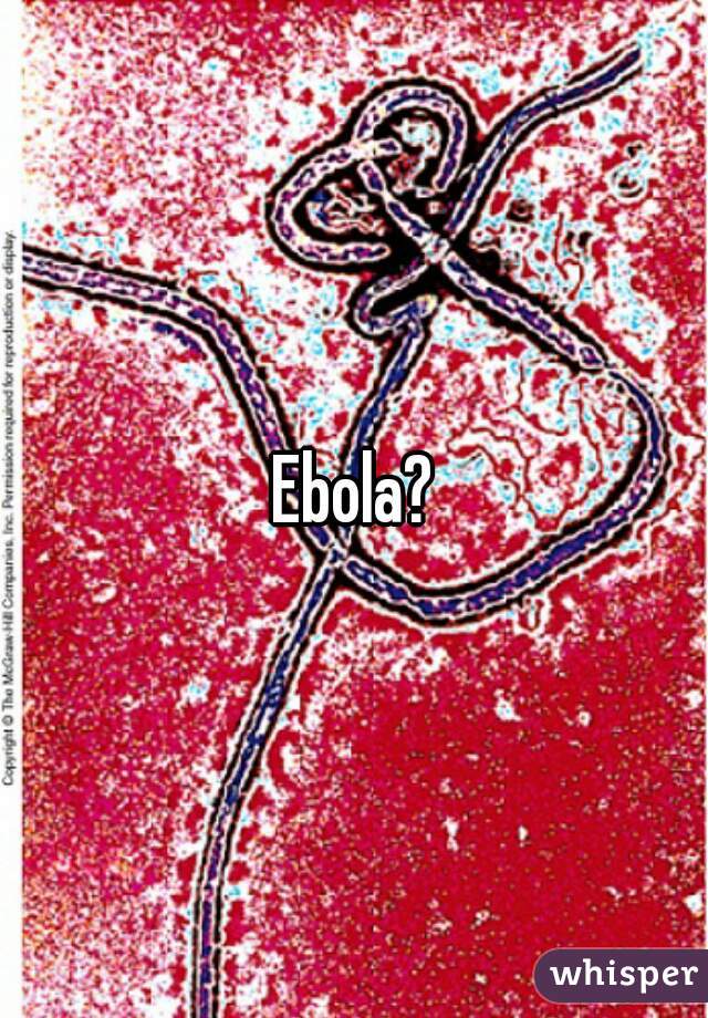 Ebola?