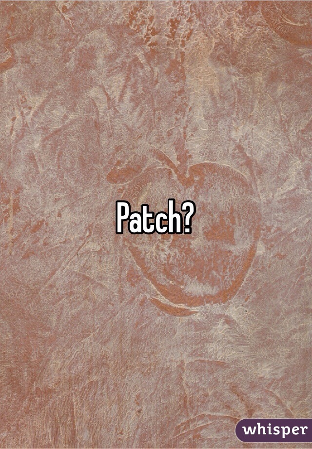 Patch? 