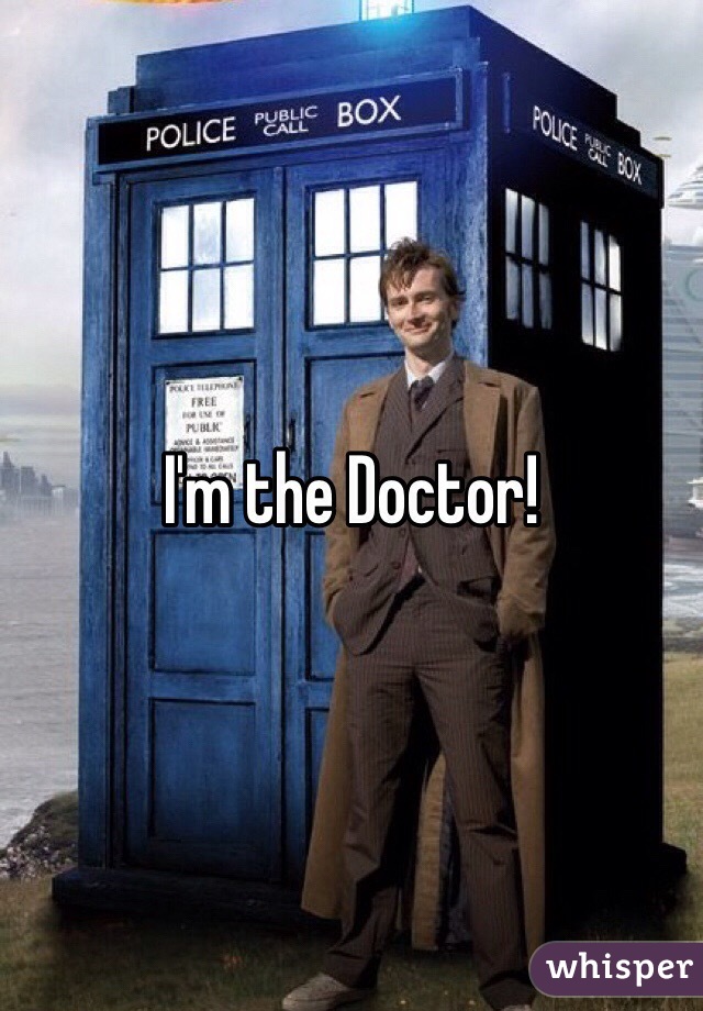 I'm the Doctor!