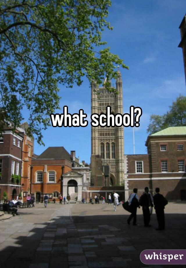 what school?