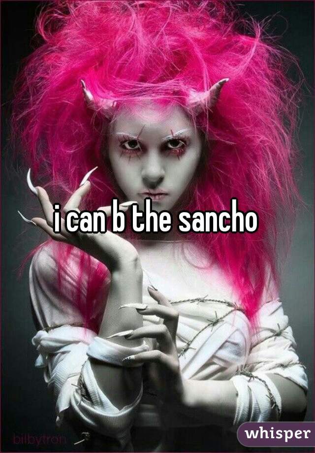 i can b the sancho