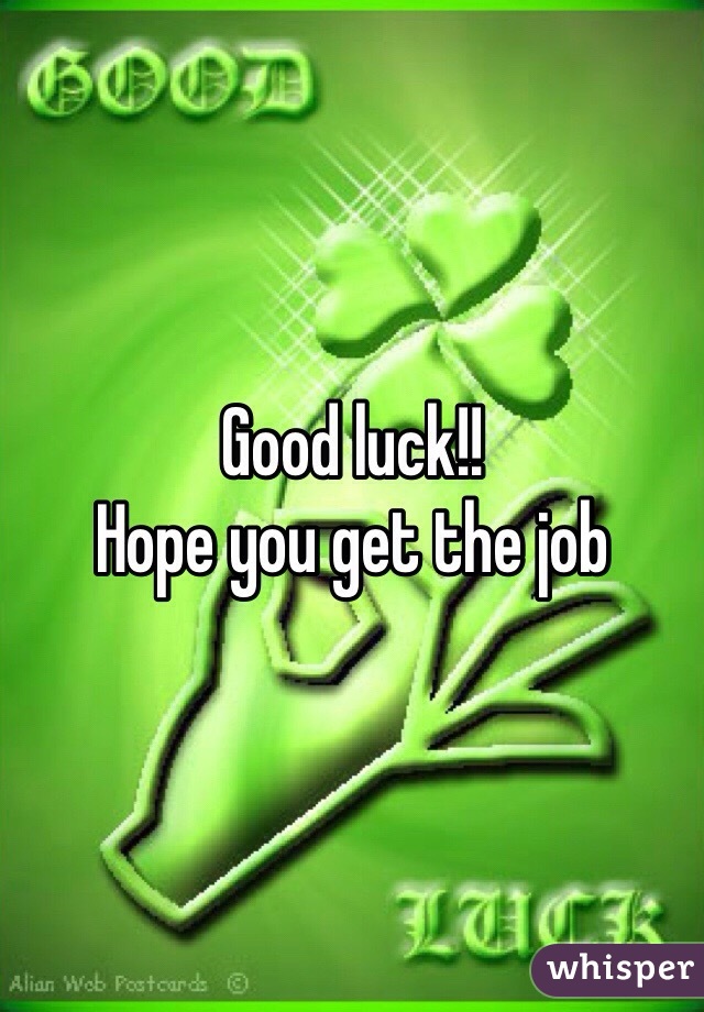 Good luck!!
Hope you get the job