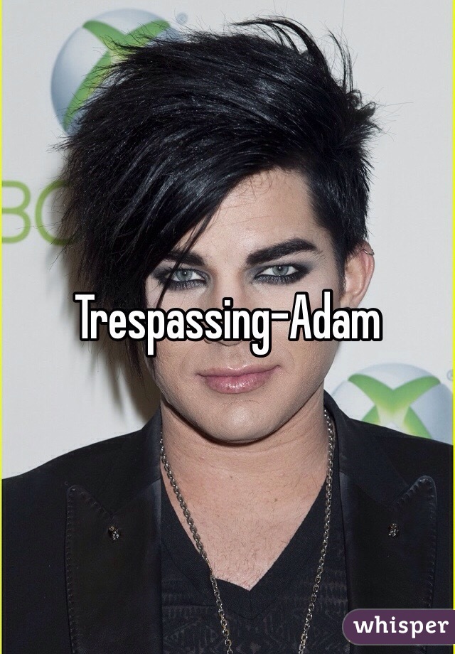 Trespassing-Adam 