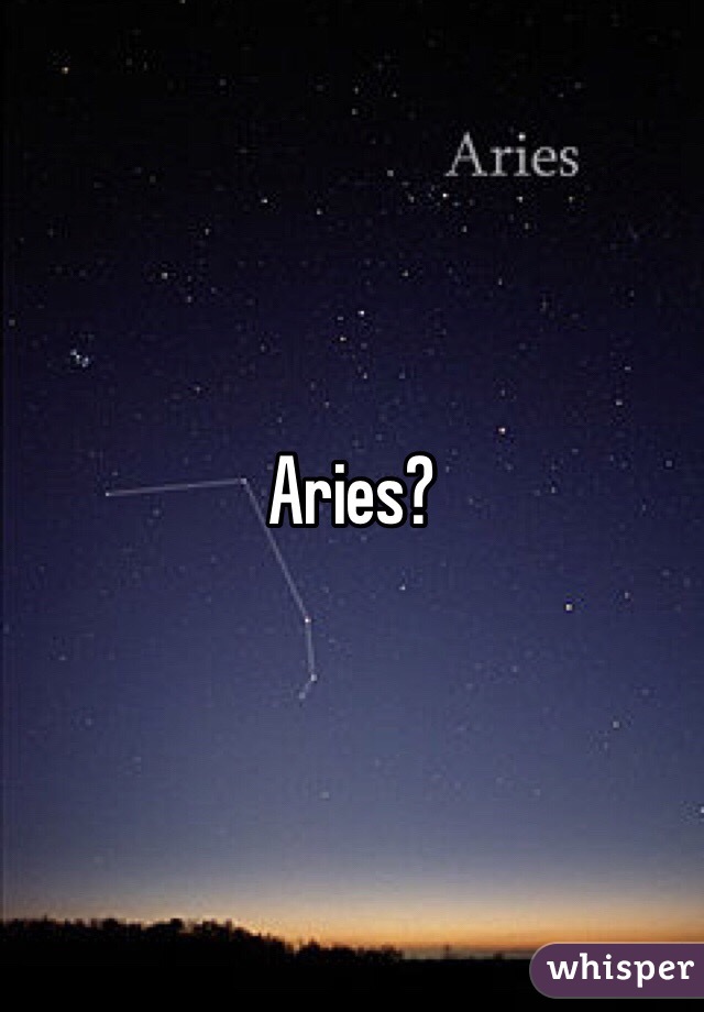 Aries? 