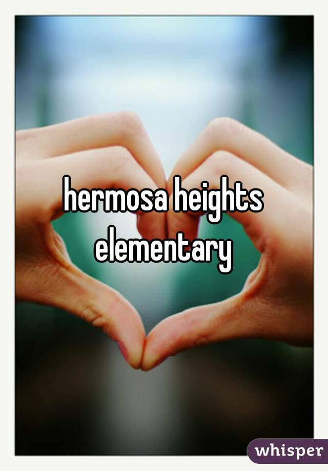 hermosa heights elementary 