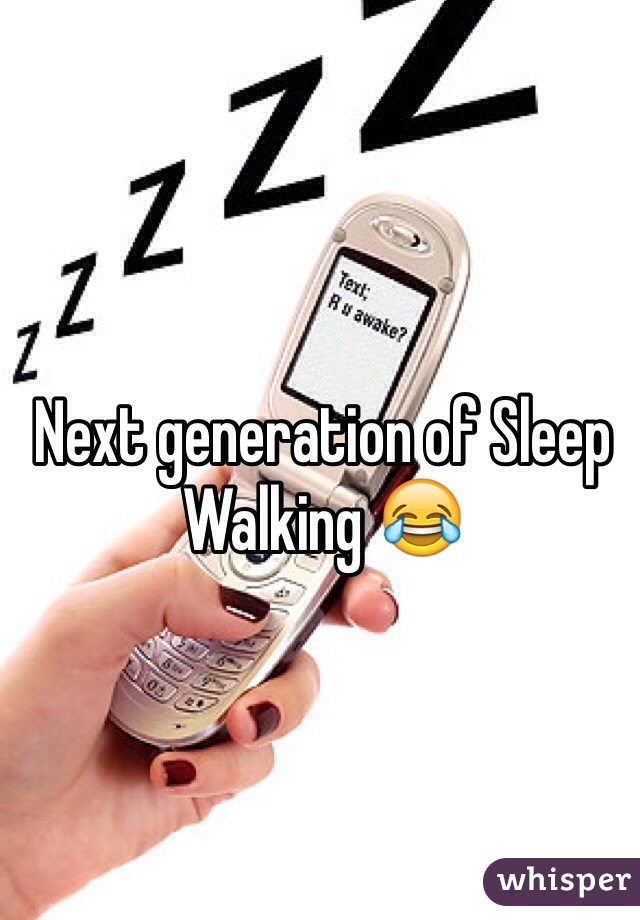 Next generation of Sleep Walking 😂