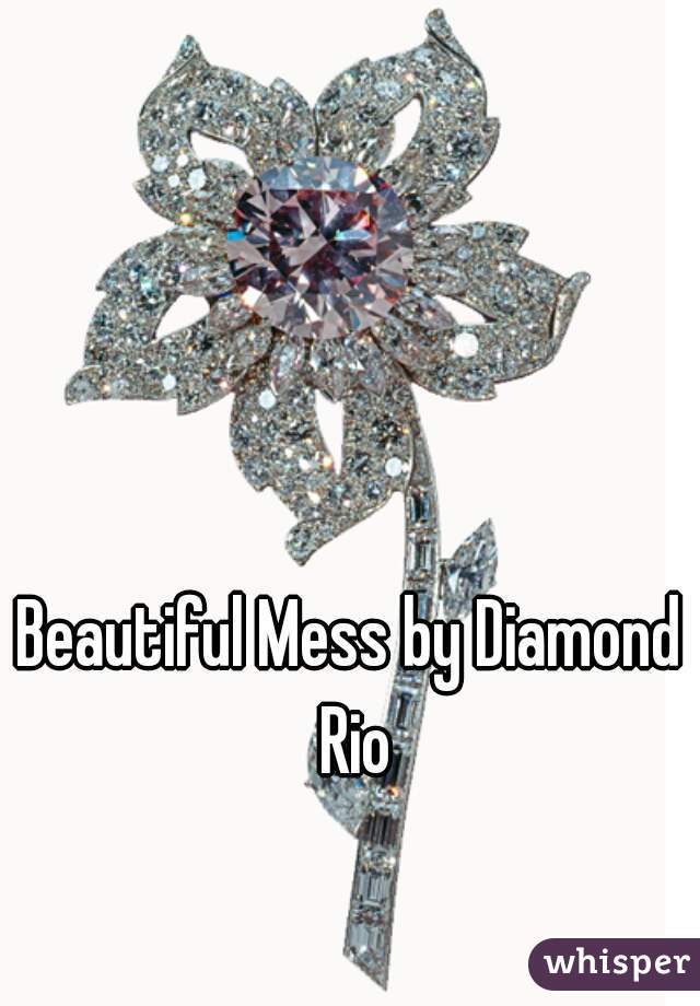 Beautiful Mess by Diamond Rio