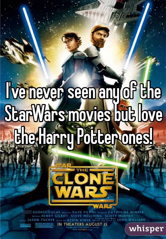 I've never seen any of the StarWars movies but love the Harry Potter ones! 