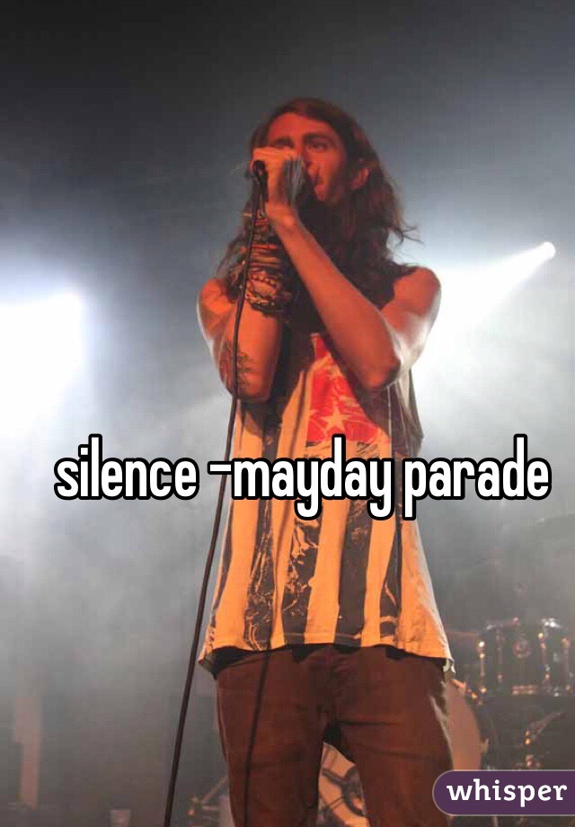 silence -mayday parade