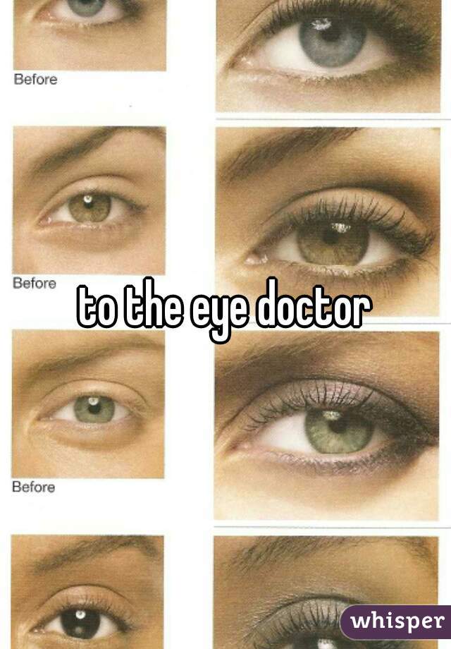 to the eye doctor