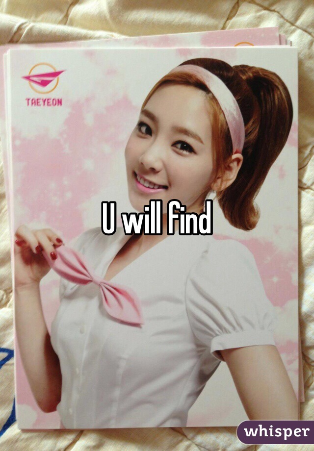 U will find 