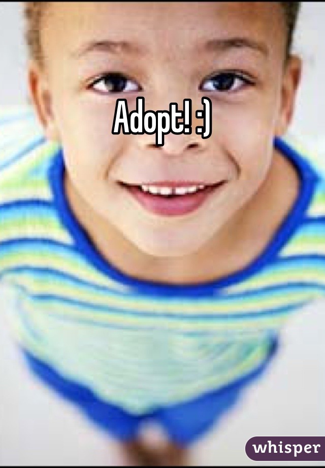 Adopt! :)