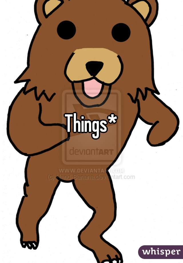 Things*