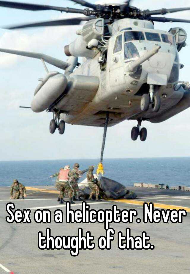 Sex On A Helicopter 33