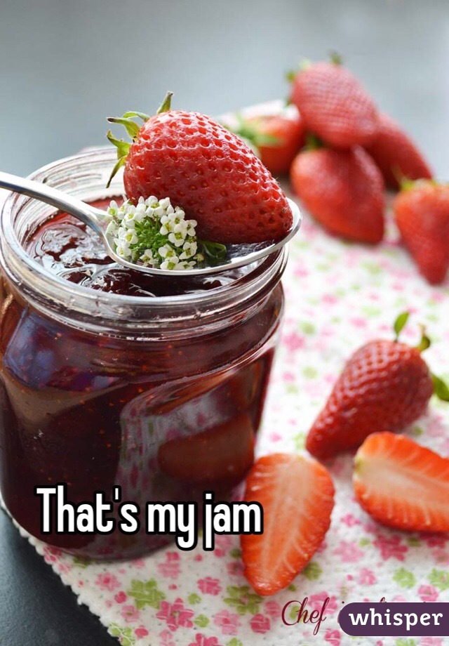 That's my jam